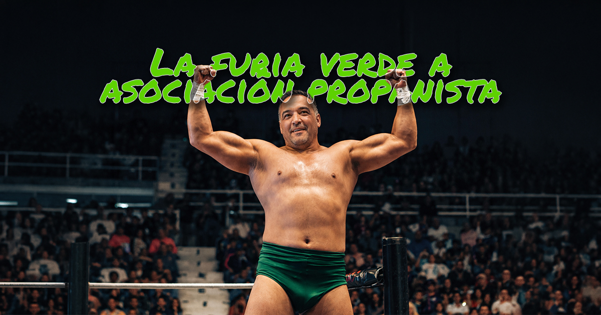 La furia verde a asociación propanista